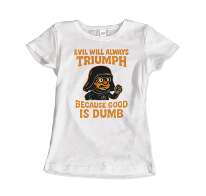 Dark Helmet - Because Good is Dumb T-Shirt