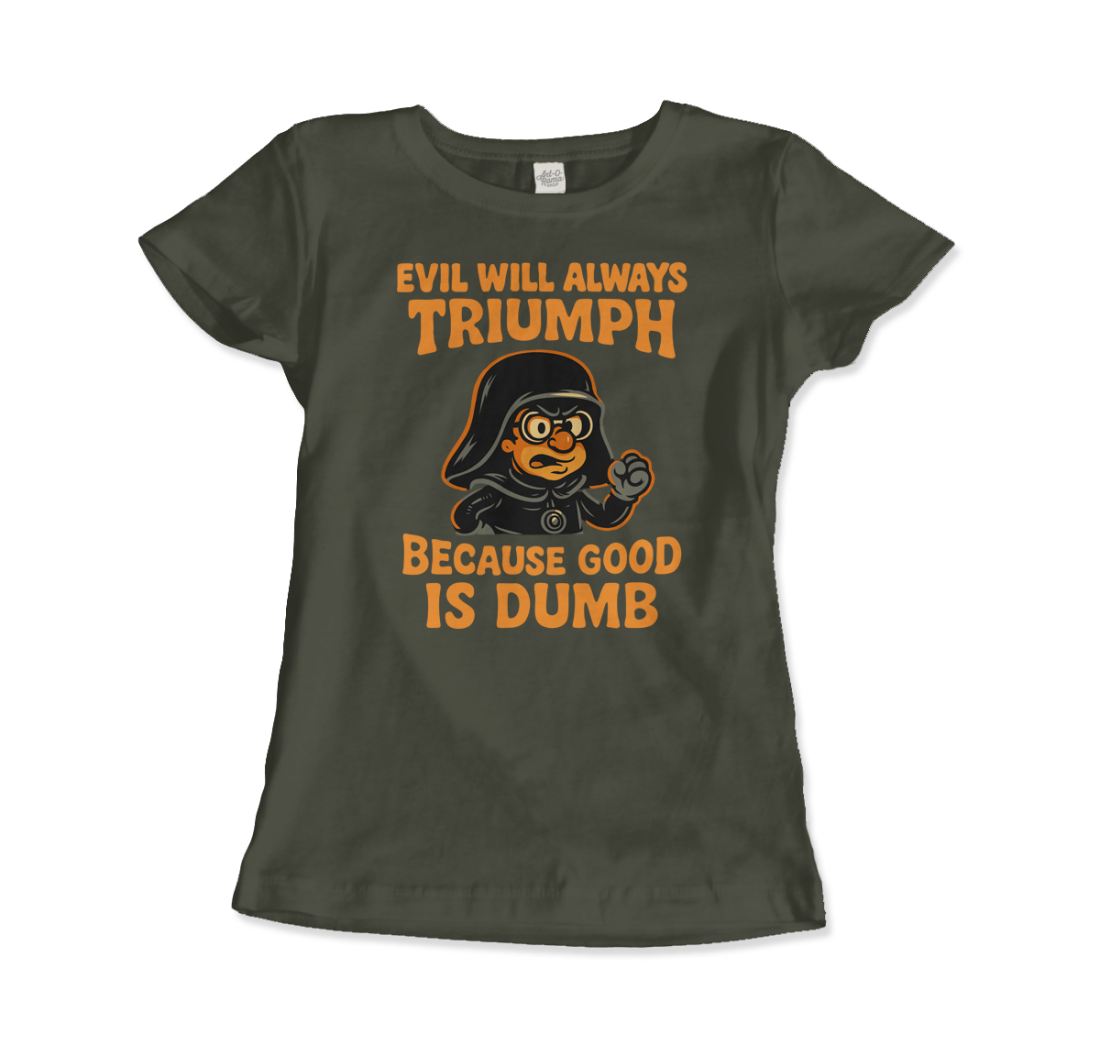Dark Helmet - Because Good is Dumb T-Shirt