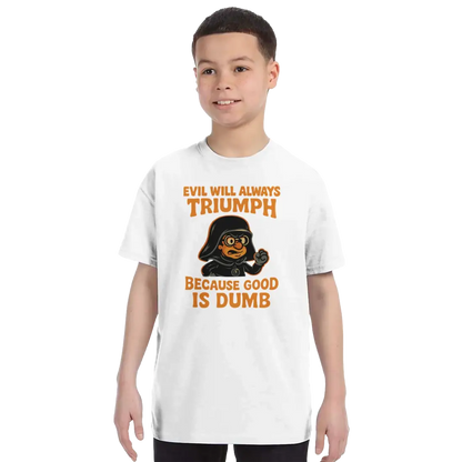 Dark Helmet - Because Good is Dumb T-Shirt
