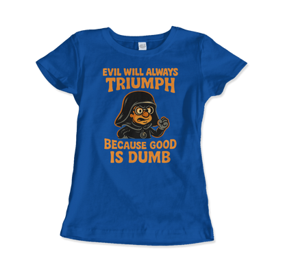 Dark Helmet - Because Good is Dumb T-Shirt