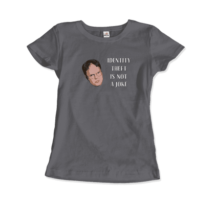 Identity Theft is Not a Joke - Schrute's Quote T-Shirt-12