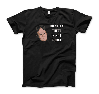 Identity Theft is Not a Joke - Schrute's Quote T-Shirt-3