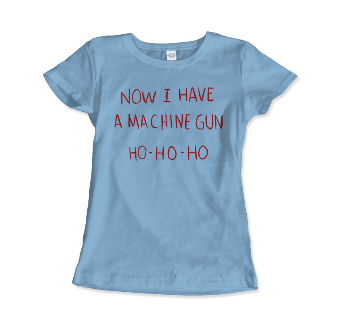 Now I Have a Machine Gun Ho-Ho-Ho T-Shirt-7