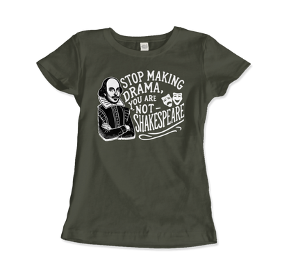 Stop The Drama, You Are Not Shakespeare T-Shirt-2
