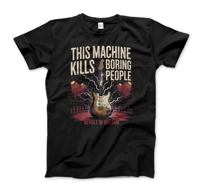 This Machine Kills Boring People T-Shirt-0